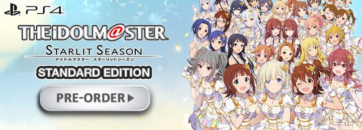 The Idolm @ ster: Starlit Season, The Idolmaster: Starlit Season, PlayStation 4, PS4, gameplay, date de sortie, prix, bande-annonce, Japon, précommande maintenant, Bandai Namco, Standard Edition, Limited Edition, Starlit Box Limited Edition, The IdolMaster
