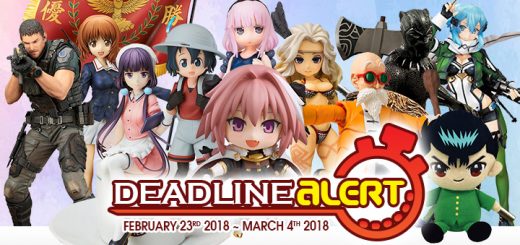 PRE-ORDER DEADLINE ALERT! All The Figure & Toy Pre-Orders Closing Feb 26th – Mar 4th!