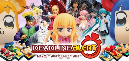 DEADLINE ALERT! All The Figure & Toy Pre-Orders Closing May 28th – June 3rd!