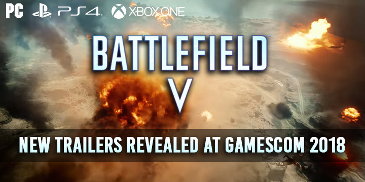 Battlefield V, PlayStation 4, Xbox One, PC, Europe, US, North America, Asia, Japan, release date, gameplay, features, price, Gamescom, Gamescom 2018, EA, DICE, new trailer, update