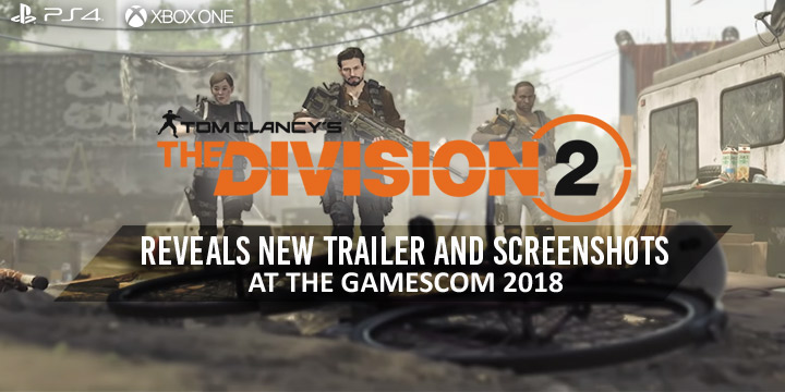 Tom Clancy's The Division, Tom Clancy's The Division 2, US, Europe, XONE, PS4, gameplay, features, release date, price, trailer, screenshots, game updates, updates