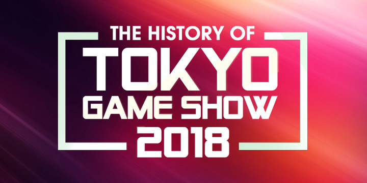 Tokyo Game Show 2018, Tokyo Game Show, TGS, TGS 2018, History