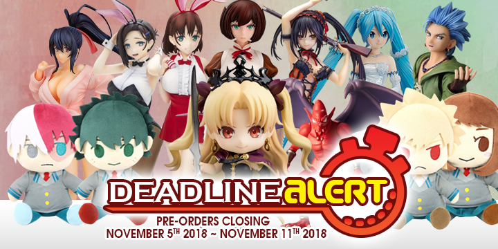 DEADLINE ALERT! Figure & Toy Pre-Orders Closing November 5th – November 11th!