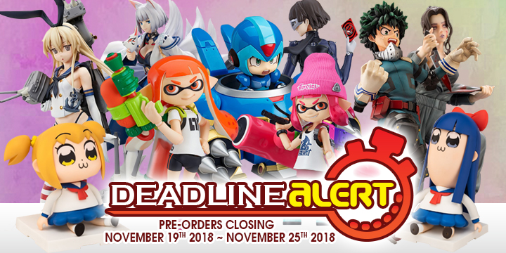 DEADLINE ALERT! Figure & Toy Pre-Orders Closing November 19th – November 25th!