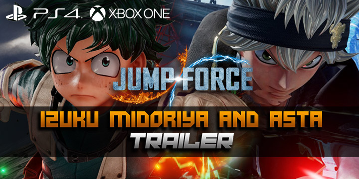 Jump Force, PlayStation 4, Xbox One, release date, gameplay, price, features, US, North America, Europe, update, Izuku Midoriya, new trailer, Asta 