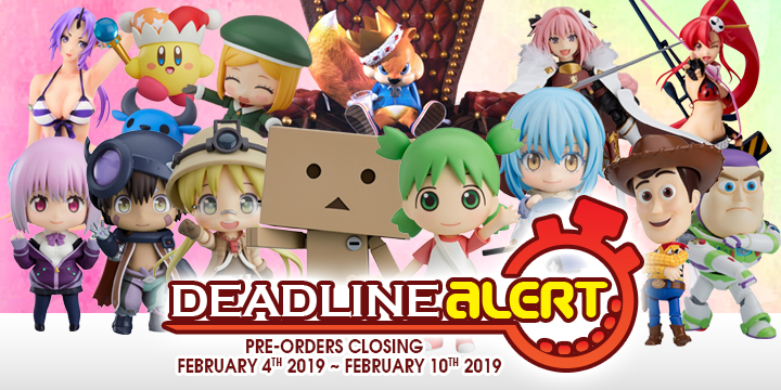 DEADLINE ALERT! Figure & Toy Pre-Orders Closing February 4th – February 10th!