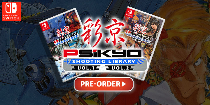 Psikyo Shooting Library Vol. 1 & 2, Psikyo Shooting Library Vol. 1, Psikyo Shooting Library Vol. 2, Psikyo Shooting Library, Psikyo, Nintendo Switch, Switch, City Connection, pre-order, game titles, price, Limited Edition