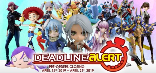 DEADLINE ALERT! Figure & Toy Pre-Orders Closing April 15th – April 21st!