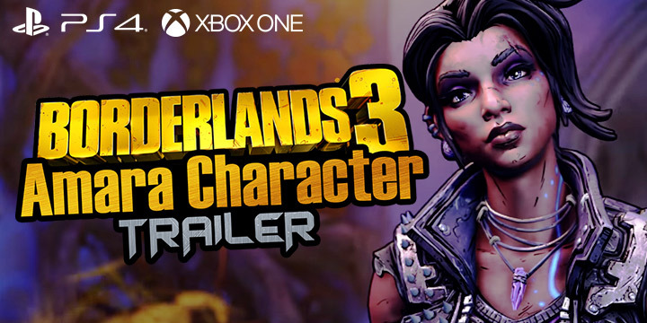 Borderlands 3, Borderlands, PS4, XONE, PlayStation 4, Xbox One, US, Europe, Australia, Japan, Asia, Chinese Subs, 2K Games, update, Amara, trailer, character trailer