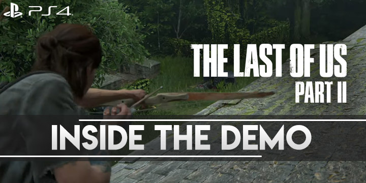 The Last of Us Part II, The Last of Us, PS4, PlayStation 4, PlayStation 4 Exclusive, Sony Interactive Entertainment, Sony, Naughty Dog, Pre-order, US, Europe, Asia, update, Inside the Demo
