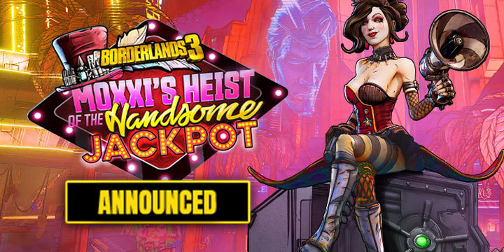 Borderlands 3, Borderlands, PS4, XONE, PlayStation 4, Xbox One, US, Europe, Australia, Japan, Asia, Chinese Subs, 2K Games, DLC, Moxxi’s Heist of the Handsome Jackpot