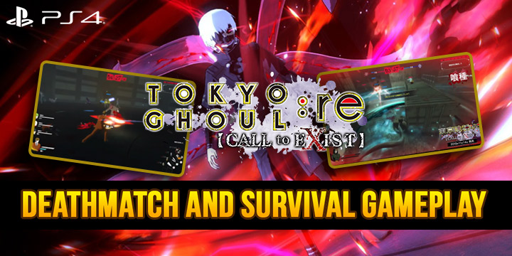 Tokyo Ghoul: re Call to Exist, ps4, playstation 4 ,asia,japan,australia, us, north america, europe release date, gameplay, features, price, pre-order now, new gameplay, survival gameplay, deathmatch gameplay