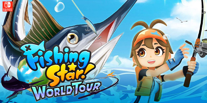 Fishing Star: World Tour, Fising Star World Tour,physical edition,Aksys Games, Europe,release date, gameplay, features, switch,nintendo switch,price, trailer