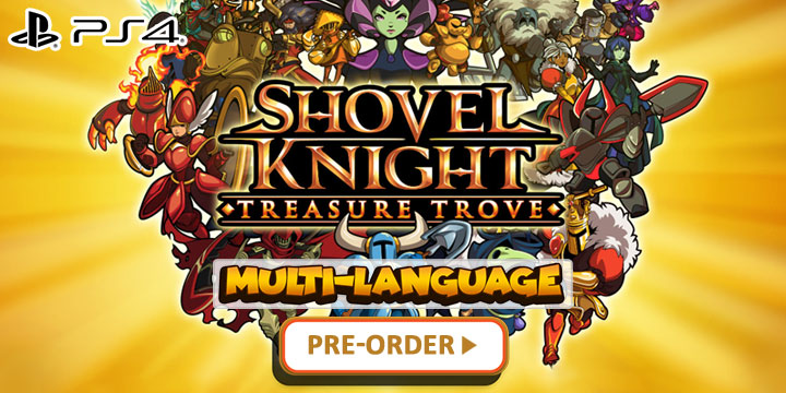Shovel Knight, Shovel Knight: Treasure Trove, Playstation 4, PS4, Asia, release date, gameplay, features, price, pre-order, physical edition, Yacht Club Games, Multi-language, trailer, English, Chinese, Japanese