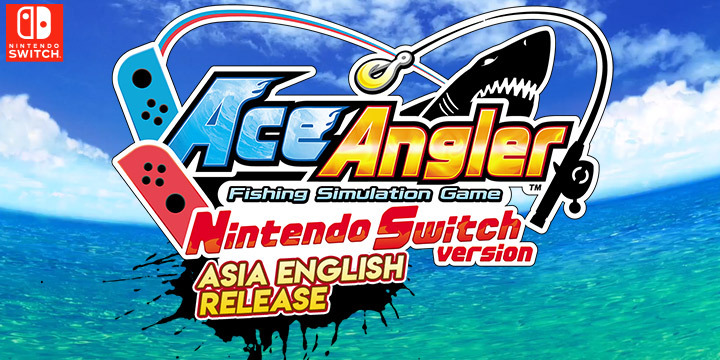 Ace Angler Nintendo Switch Version, Ace Angler, Asia, Southeast Asia, Bandai Namco, Nintendo Switch, Switch, English, release date, gameplay, features