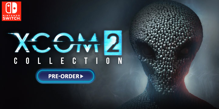 XCOM 2 Collection, XCOM II Collection, Gameplay, price, pre-order now, screenshots, features, North America, US, trailer, XONE, Switch, Nintendo Switch, 2K Games, Firaxis Games, Feral Interactive, XCOM 2, XCOM 2: War of the Chosen expansion