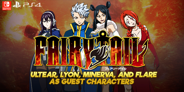 Fairy Tail, PS4, Switch, PlayStation 4, Nintendo Switch, release date, features, price, pre-order, US, North America, news, update, new trailer, Europe, Japan, Limited Edition, West, Asia, update, Ultear, Lyon, Flare, Minerva