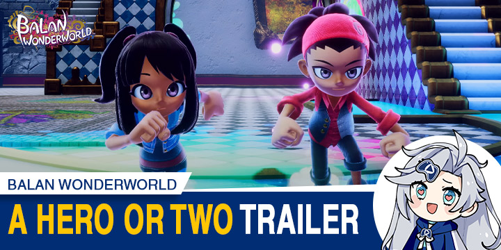 Balan Wonderworld, PlayStation 5, PlayStation 4, Xbox One, Xbox Series X, Nintendo Switch, Switch, PS5, PS4, XONE, XSX, US, Europe, Japan, Square Enix, gameplay, features, release date, price, trailer, screenshots, Arzest, news, update, A Hero or Two, Co-op Mode, Gameplay Trailer, Costumes