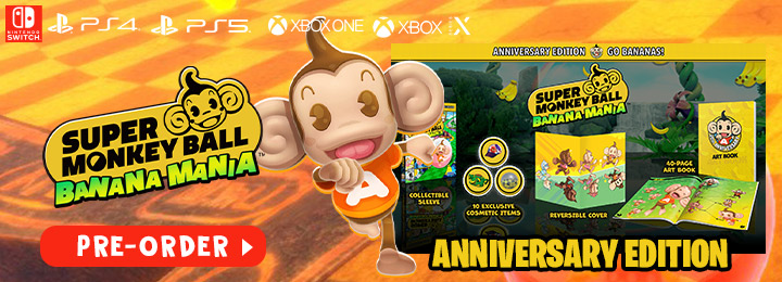Super Monkey Ball: Banana Mania Launch  Anniversary Editions