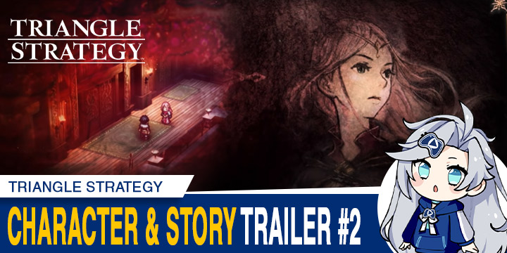 Triangle Strategy, RPG, switch, nintendo switch, release date, trailer, screenshots, pre-order now, Japan, US, EU, ASIA, news, update, Character trailer 2, Story Trailer 2
