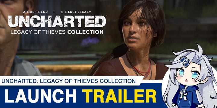 Uncharted: Legacy of Thieves Collection, Uncharted, A Thief’s End, The Lost Legacy, PlayStation 5, PS5, gameplay, release date, price, Japan, Asia, US, Europe, North America, pre-order now, Sony Interactive Entertainment, Naughty Dog, Uncharted Legacy of Thieves Collection, Uncharted Remaster, update, Launch Trailer