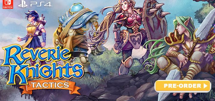Reverie Knights Tactics, Reverie Knights Tactic, Europe, PS4, PlayStation 4, Switch, Nintendo Switch, release date, price, pre-order now, features, Screenshots, trailer, 1C Entertainment, physical edition, physical release